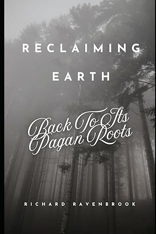 Reclaiming Earth: Back To Its Pagan Roots