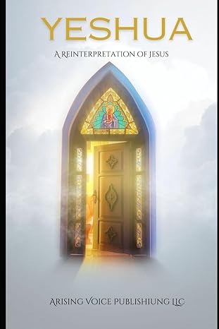 Yeshua:: A Reinterpretation of Jesus