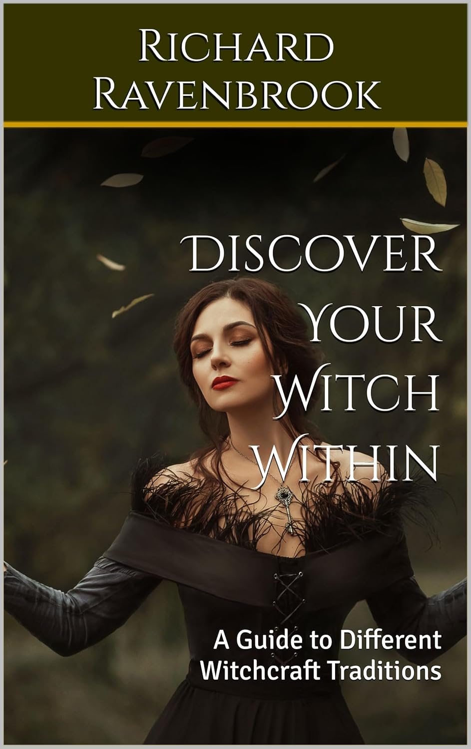 Discover Your Witch Within: A Guide to Different Witchcraft Traditions