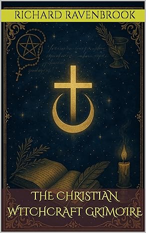 The Christian Witchcraft Grimoire