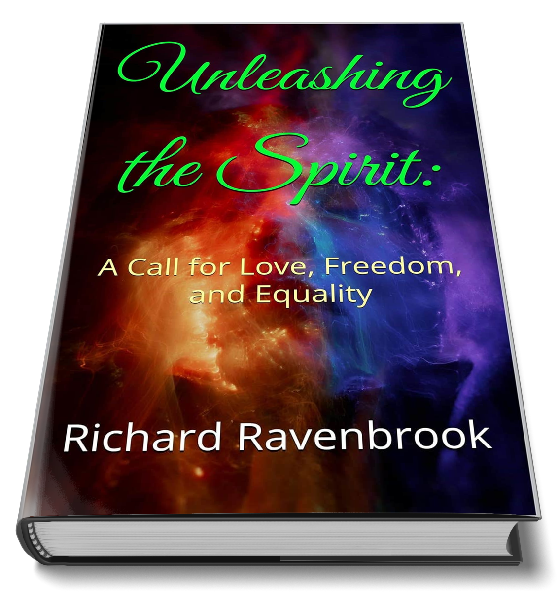 Unleashing the Spirit:: A Call for Love, Freedom, and Equality