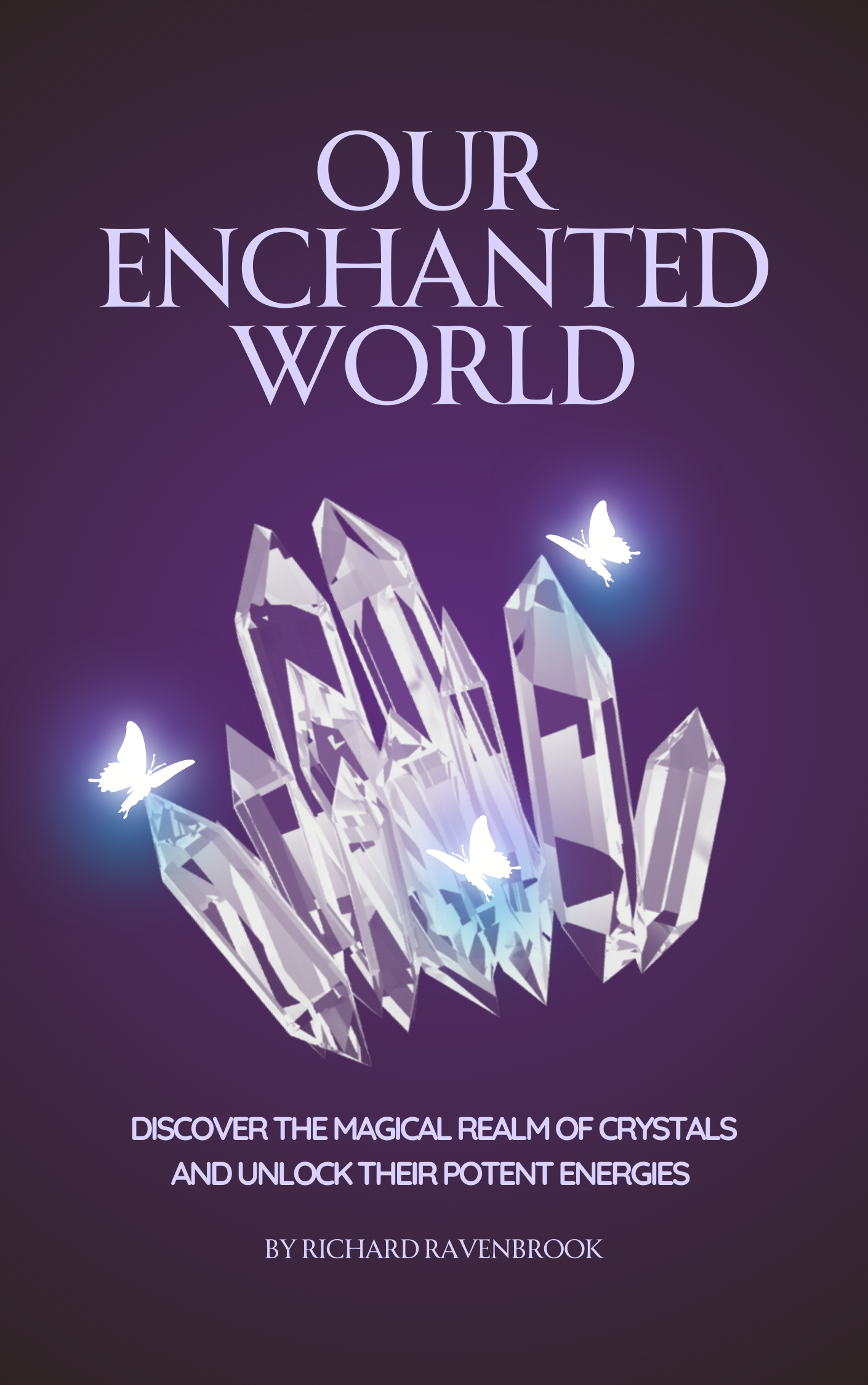Our Enchanted World: Discover the magical realm of crystals