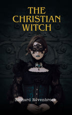 The Christian Witch: A Journey of Spiritual Understanding